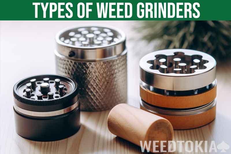 Different weed grinder types on a table